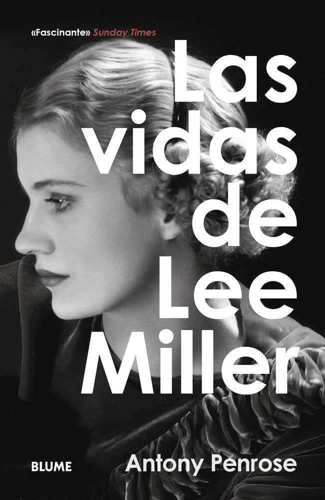 VIDAS DE LEE MILLER, LAS, de PENROSA, ANTONY | portada del libro