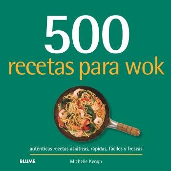 500 RECETAS PARA WOK, de MICHELLE KEOGH | portada del libro