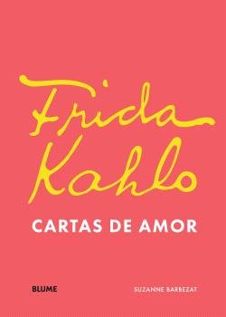 FRIDA KHALO. CARTAS DE AMOR, de BARBEZAT | portada del libro