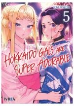 HOKKAIDO GALS ARE SUPER ADORABLE 05, de IKADA, KAI | portada del libro