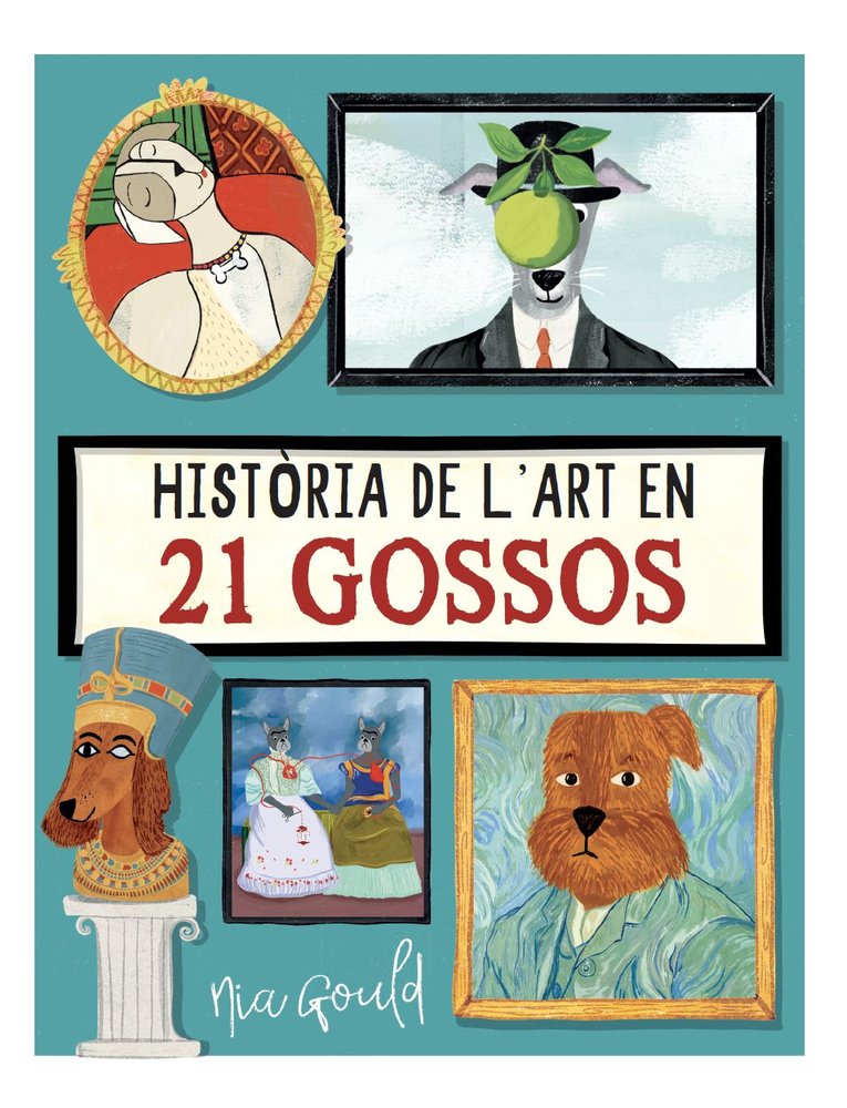 HISTORIA DE L'ART EN 21 GOSSOS, de NIA GOULD, NIA GOULD | portada del libro