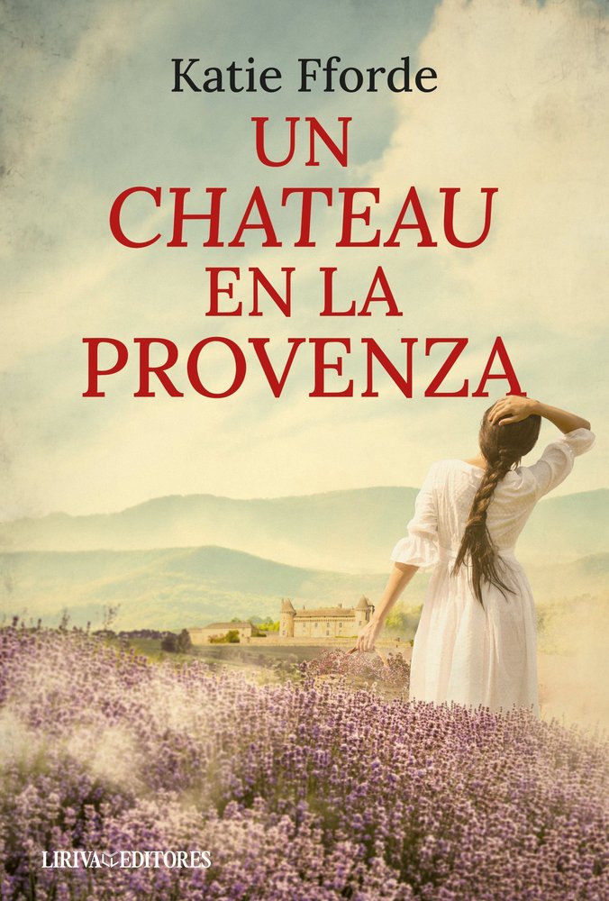 UN CHATEAU EN LA PROVENZA, de FFORDE, KATIE | portada del libro