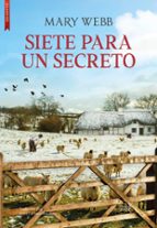 SIETE PARA UN SECRETO, de Mary Webb | portada del libro