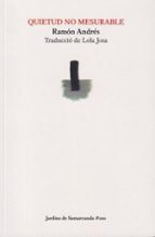 QUIETUD NO MESURABLE, de Ramón Andrés | portada del libro