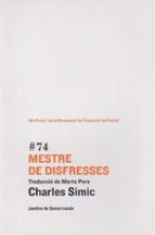 MESTRE DE DISFRESSES, de Charles Simic | portada del libro