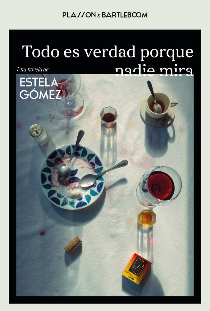 TODO ES VERDAD PORQUE NADIE MIRA, de GOMEZ,ESTELA | portada del libro