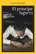 PRINCIPE LAGARTO, EL, de MARCOS DOSANTOS | portada del libro