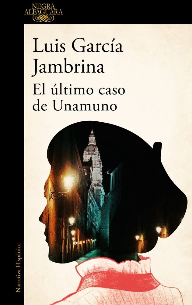EL ULTIMO CASO DE UNAMUNO, de LUIS GARCIA JAMBRINA | portada del libro