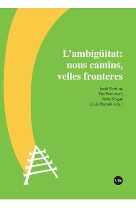 L?AMBIGUITAT: NOUS CAMINS, VELLES FRONTERES, de VARIOS AUTORES | portada del libro