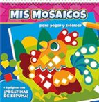 MIS MOSAICOS PARA PEGAR Y COLOREAR. ANIMALES DOMESTICOS, de Varios autores | portada del libro