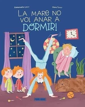 LA MARE NO VOL ANAR A DORMIR! (CAT) LA FAMILLE ALE | portada del libro