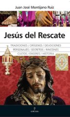 JESﾚS DEL RESCATE, de JUAN JOSE MONTIJANO RUIZ | portada del libro