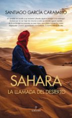 SAHARA: LA LLAMADA DEL DESIERTO, de Santiago García Caraballo | portada del libro