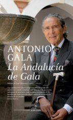 ANDALUCﾍA DE GALA, LA, de Antonio Gala | portada del libro