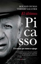 ﾚLTIMO PICASSO, EL, de ROLAND DUMAS | portada del libro