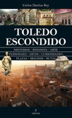 TOLEDO ESCONDIDO, de Carlos Dueñas Rey | portada del libro