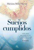 SUEﾑOS CUMPLIDOS, de MARIANA MILAN BUENO | portada del libro