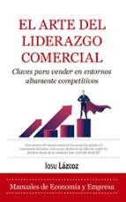 ARTE DEL LIDERAZGO COMERCIAL, EL, de IOSU LAZCOZ | portada del libro