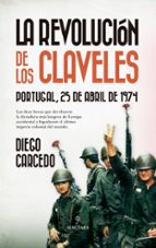 REVOLUCIﾓN DE LOS CLAVELES, LA, de Diego Carcedo | portada del libro
