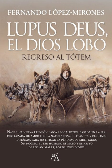 LUPUS DEUS EL DIOS LOBO, de LOPEZ-MIRONES,FERNANDO | portada del libro