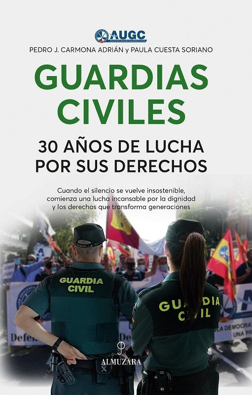 GUARDIAS CIVILES, 30 AﾑOS DE LUCHA POR SUS DERECHOS, de CARMONA ADRIAN | portada del libro