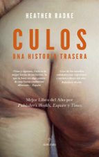 CULOS: UNA HISTORIA TRASERA, de HEATHER RADKE | portada del libro