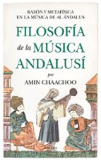 FILOSOFﾍA DE LA MﾚSICA ANDALUSﾍ, de AMIN CHAACHOO | portada del libro