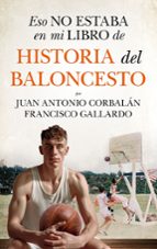 ESO NO ESTABA...HIST. DEL BALONCESTO (LEB), de Juan Antonio Corbalán | portada del libro