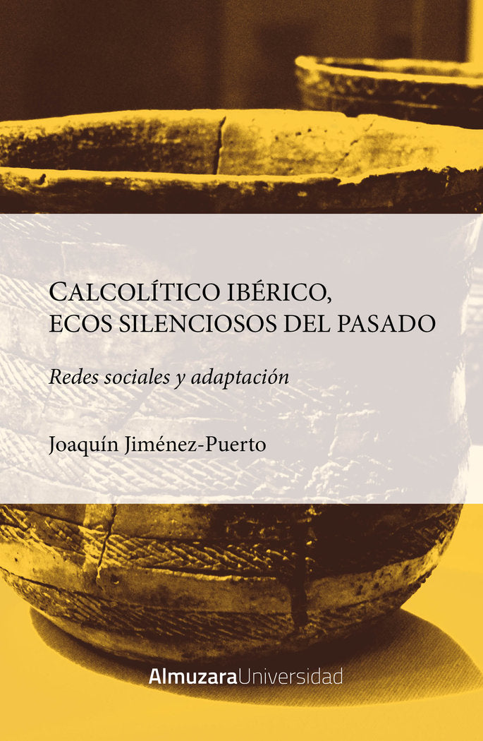 CALCOLﾍTICO IBﾉRICO, ECOS SILENCIOSOS DEL PASADO, de JOAQUIN JIMENEZ PUERTO | portada del libro
