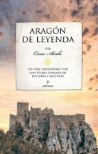 ARAGﾓN DE LEYENDA, de César Alcalá | portada del libro