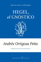 HEGEL, EL GNﾓSTICO, de ANDRES ORTIGOSA PEÑA | portada del libro
