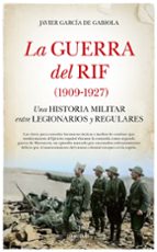 GUERRA DEL RIF, LA (1909-1927), de Javier García de Gabiola | portada del libro