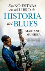 ESO NO ESTABA...HIST. DEL BLUES, de Mariano Muniesa | portada del libro