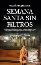 SEMANA SANTA SIN FILTROS, de DARIO FERNANDEZ DEL MORAL | portada del libro