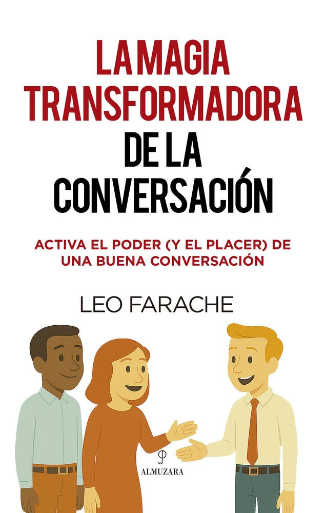 MAGIA TRANSFORMADORA DE LA CONVERSACIﾓN, LA, de FARACHE | portada del libro