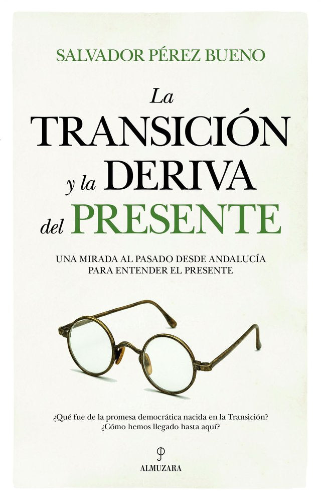 TRANSICIﾓN Y LA DERIVA DEL PRESENTE, LA, de PEREZ BUENO | portada del libro