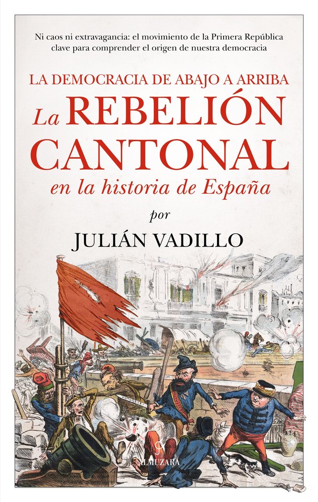 REBELIﾓN CANTONAL EN LA HISTORIA DE ESPAﾑA, LA, de VADILLO | portada del libro