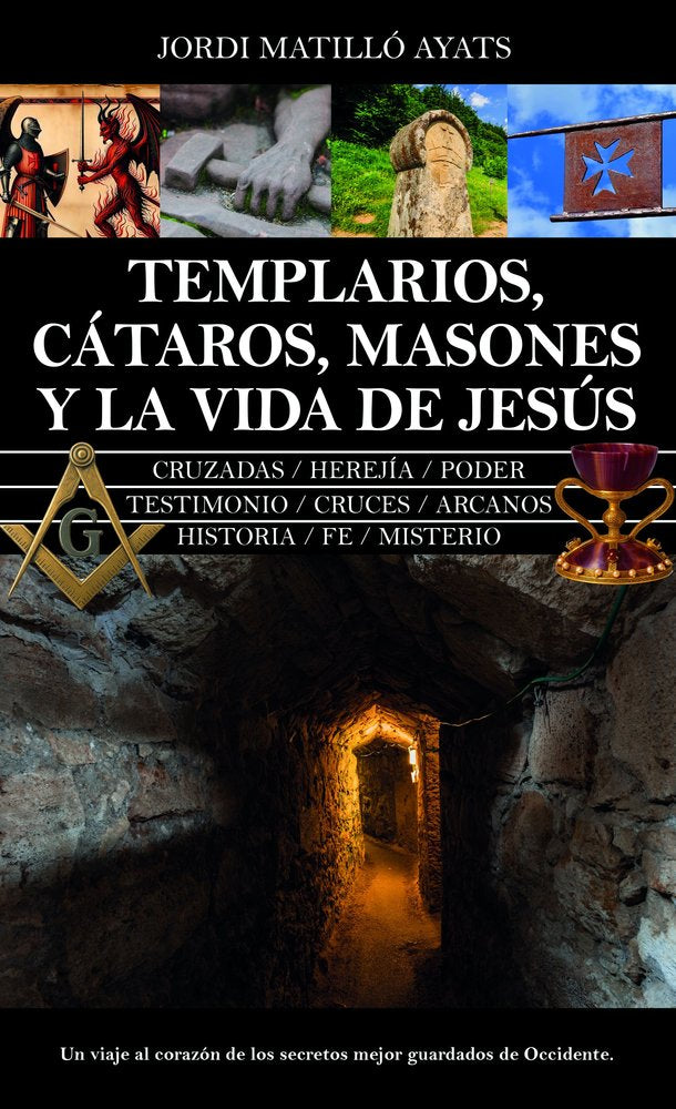 TEMPLARIOS, CﾁTAROS, MASONES Y LA VIDA DE JESﾚS, de MATILLO AYATS | portada del libro