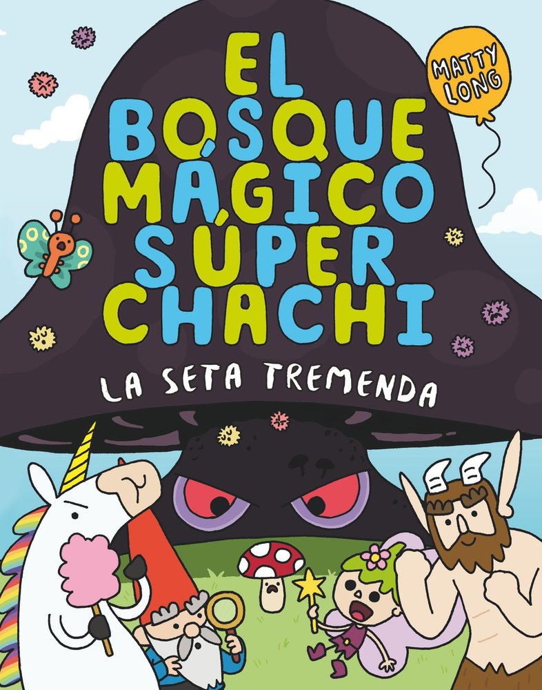 EL BOSQUE MAGICO SUPER CHACHI 1 LA SETA TREMENDA, de LONG, MATTY | portada del libro