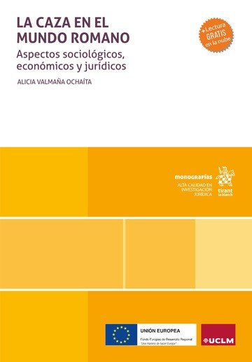 LA CAZA EN EL MUNDO ROMANO ASPECTOS SOCIOLOGICOS, ECONOMICO, de VALMAÑA OCHAITA | portada del libro