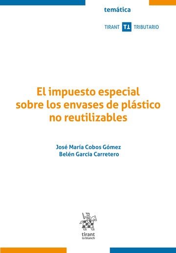 EL IMPUESTO ESPECIAL SOBRE LOS ENVASES DE PLASTICO NO REUTIL, de COBOS GOMEZ | portada del libro