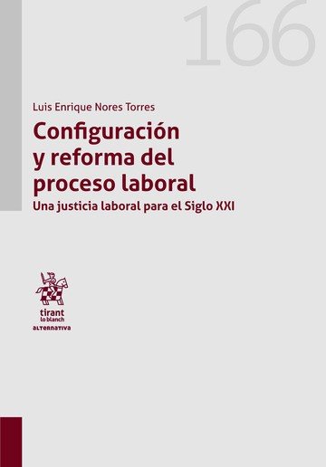 CONFIGURACION Y REFORMA DEL PROCESO LABORAL. UNA JUSTICIA LA, de NORES TORRES | portada del libro