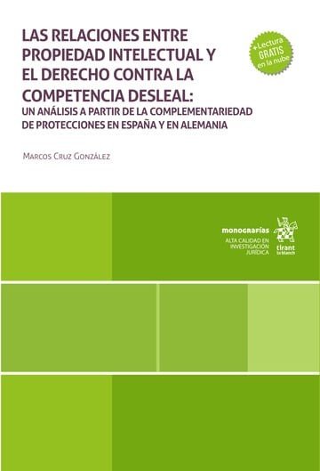 Las relaciones entre propiedad intelectual y el derecho contra la competencia desleal, de CRUZ GONZALEZ | portada del libro