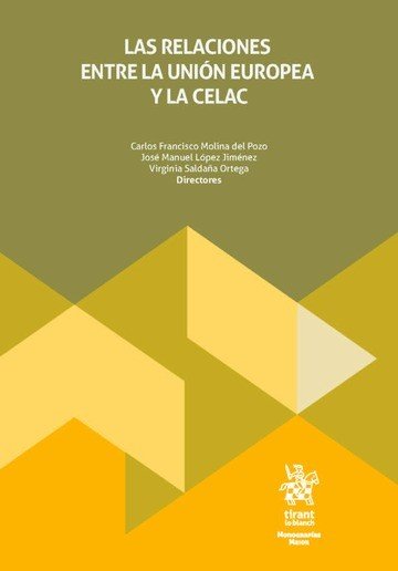 LAS RELACIONES ENTRE LA UNION EUROPEA Y LA CELAC, de LOPEZ JIMENEZ | portada del libro