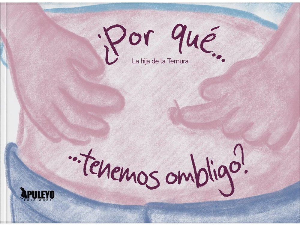 ¿POR QUE TENEMOS OMBLIGO?, de CARVAJAL PEÑA, LIDIA GLORIA | portada del libro