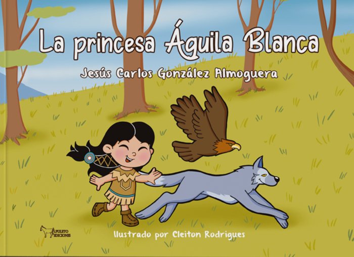 LA PRINCESA AGUILA BLANCA, de González Almoguera, Jesús Carlos | portada del libro