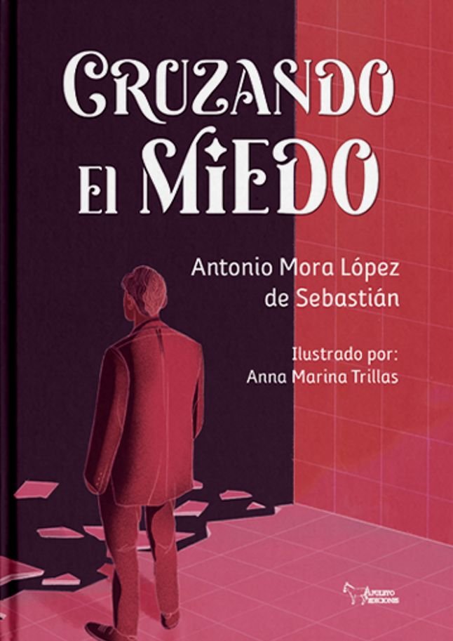 Cruzando el miedo, de Mora, Antonio | portada del libro