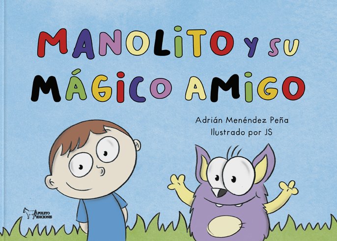 MANOLITO Y SU MAGICO AMIGO, de MENENDEZ PEÑA, ADRIAN | portada del libro