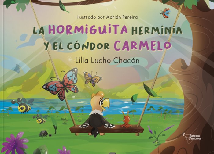 LA HORMIGUITA HERMINIA Y EL CONDOR CARMELO, de Lucho Chacón, Lilia | portada del libro