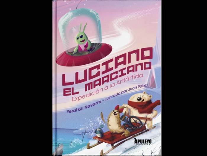 Luciano el marciano: expedición en la Antártida, de Gil, Yerai | portada del libro